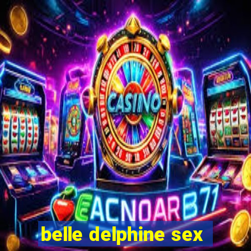 belle delphine sex